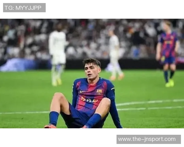 巴萨官方确认佩德里右腿肌肉受伤将缺阵一个月影响球队战斗力